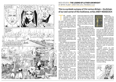 The Morning Star review of the Legend of Luther Arkwright: "Graphic novels are well suited to adventure, incident and appearance – introspection and psychological depth are more elusive – but The Legend of Luther Arkwright raises questions of morality, metaphysics and politics. This is image-based storytelling, at its most entertaining, provocative and visually striking."